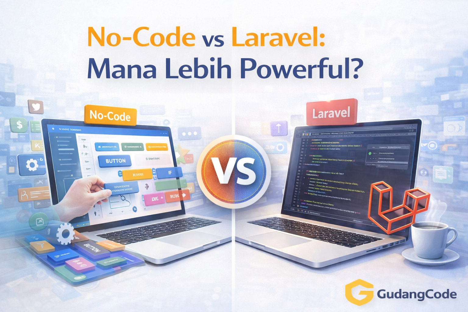 No-Code vs Laravel: Mana Lebih Powerful?