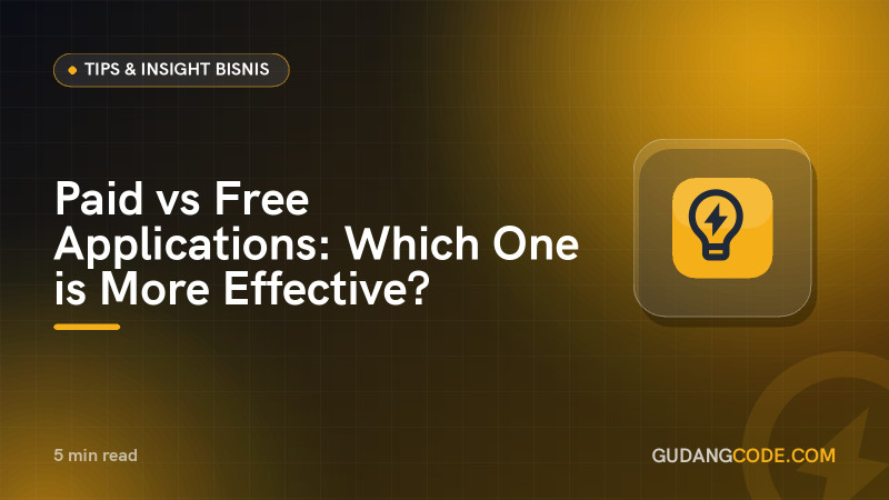 Paid vs Free Applications: Which One is More Effective?