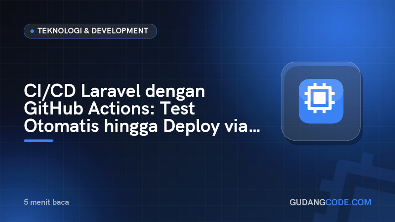 CI/CD Laravel dengan GitHub Actions: Test Otomatis hingga Deploy via SSH