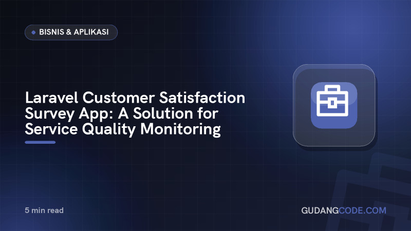 Laravel Customer Satisfaction Survey App: A Solution for Service Quality Monitoring
