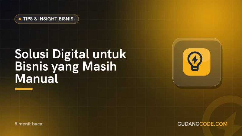 Solusi Digital untuk Bisnis yang Masih Manual