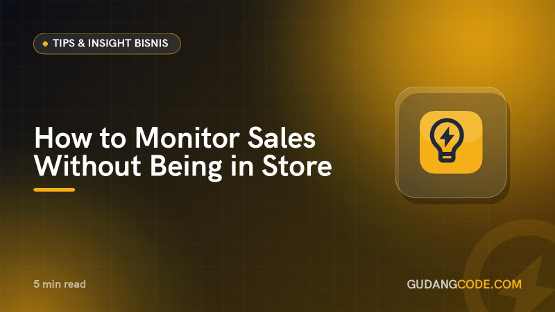 How to Monitor Sales Without Being in Store
