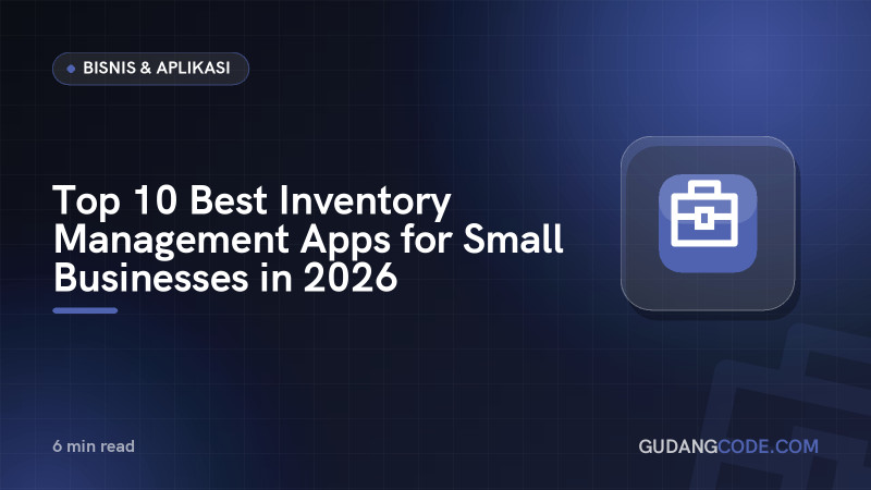 Top 10 Best Inventory Management Apps for Small Businesses in 2026