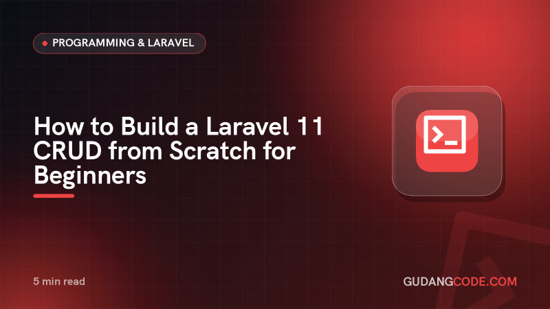 How to Build a Laravel 11 CRUD from Scratch for Beginners