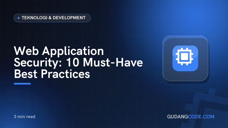 Web Application Security: 10 Must-Have Best Practices