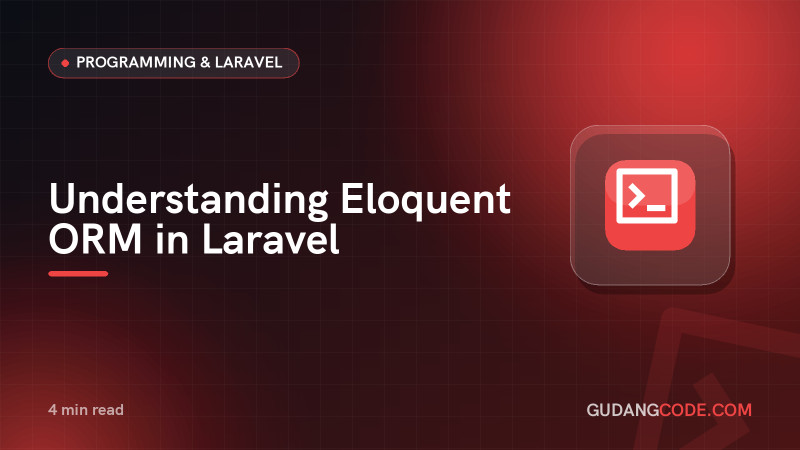 Understanding Eloquent ORM in Laravel