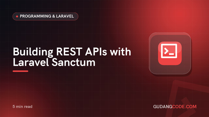 Building REST APIs with Laravel Sanctum