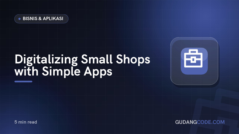 Digitalizing Small Shops with Simple Apps