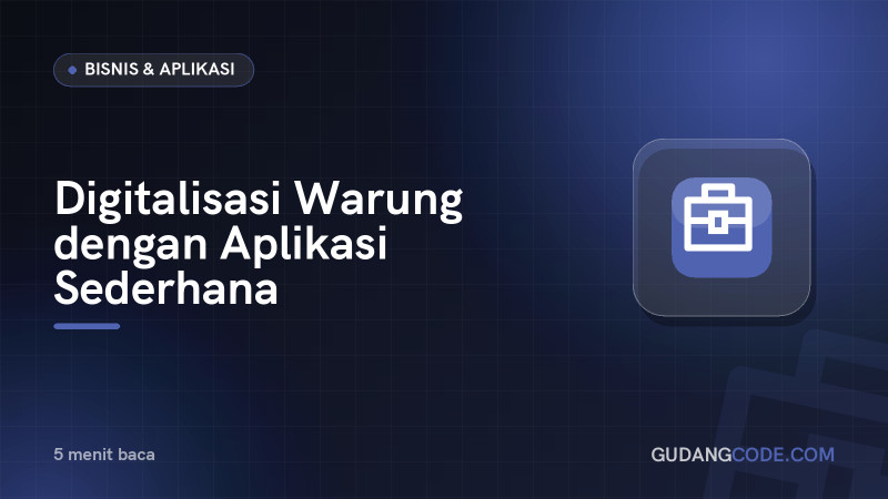 Digitalisasi Warung dengan Aplikasi Sederhana