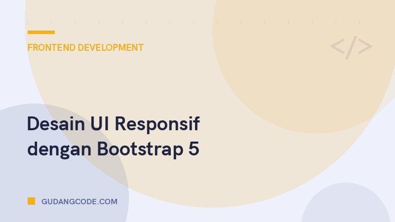 Desain UI Responsif dengan Bootstrap 5